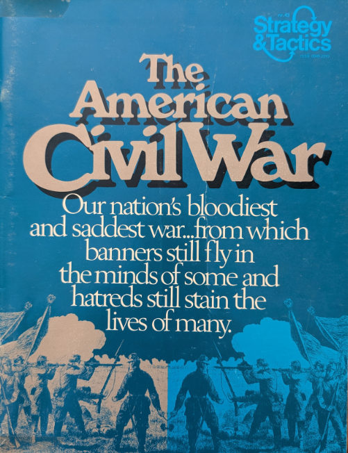 Front cover of S&T 43 displaying "American Civil War - Our nation's bloodiest and saddest war...from which banners still fly in the minds of some and hatreds still stain the lives of many."