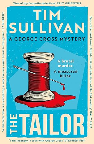 Front cover of The Tailor by Tim Sullivan sowing an image of a red reel of thread with a needle through it, the whole thing sitting on a puddle of blood.