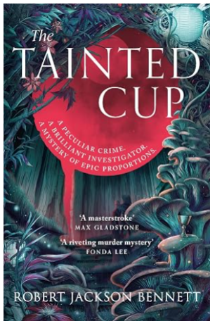 Cover of The Tainted Cup featuring many dark, strange, and poisonous looking plants.